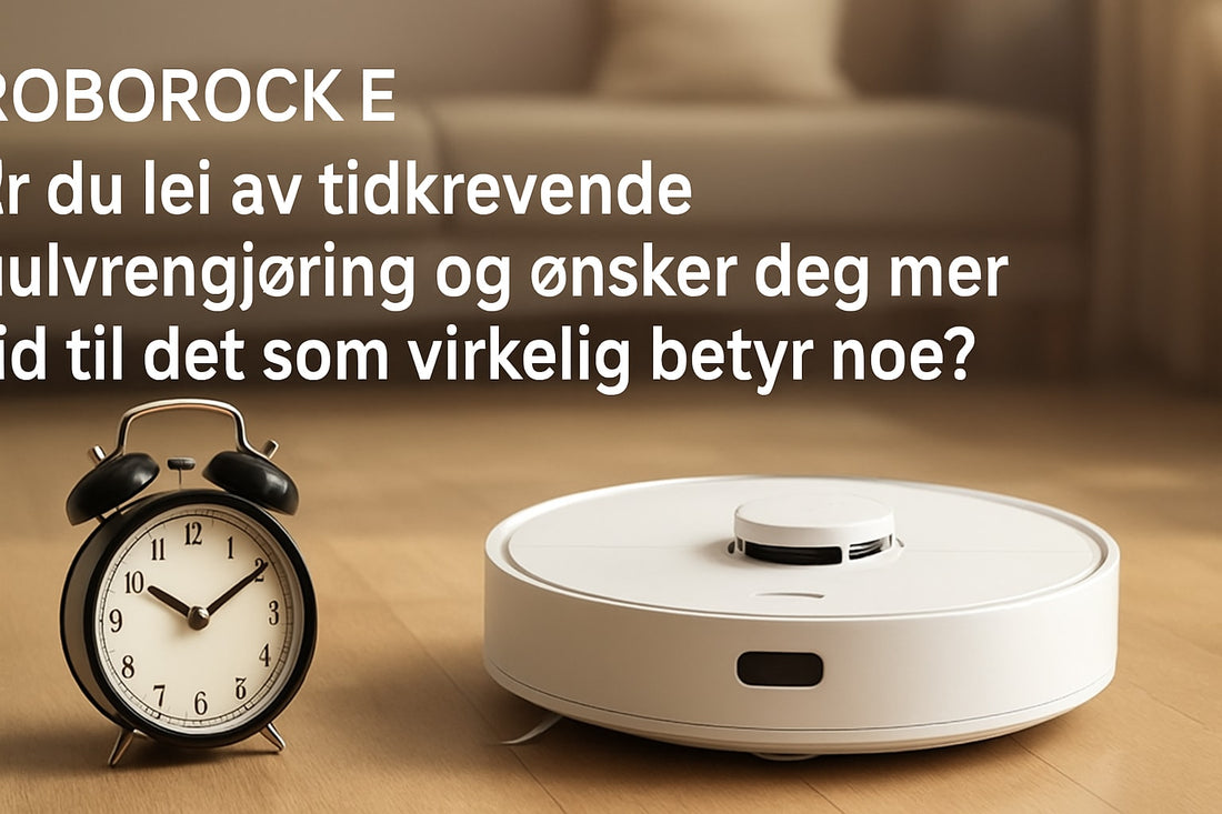 Roborock E Guide: Din Smarte Rengjøringspartner 2026