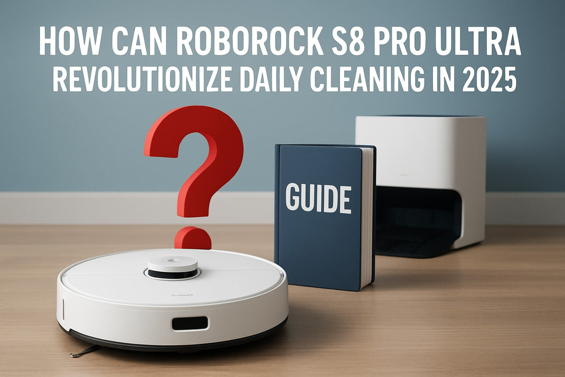 Roborock S8 Pro Ultra Guide: Komplett Veiledning 2025